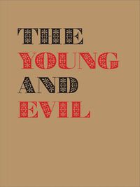 Cover image for The Young and Evil: Queer Modernism in New York 1930-1955