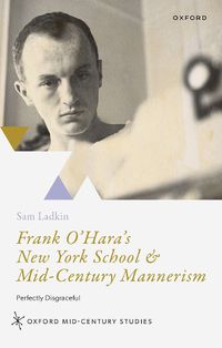 Cover image for Frank O'Hara's New York School and Mid-Century Mannerism