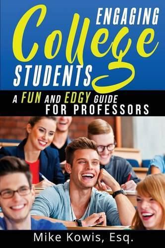 Cover image for Engaging College Students: A Fun and Edgy Guide for Professors