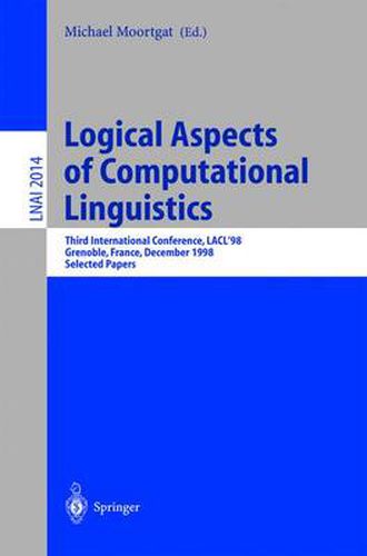 Logical Aspects of Computational Linguistics: Third International Conference, LACL'98 Grenoble, France, December 14-16, 1998 Selected Papers