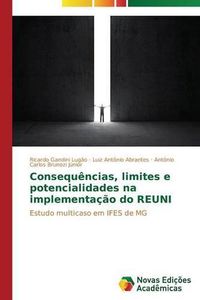 Cover image for Consequencias, limites e potencialidades na implementacao do REUNI