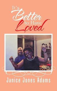 Cover image for It's Better to Have Loved