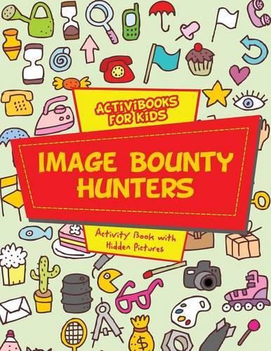 Image Bounty Hunters: Activity Book with Hidden Pictures