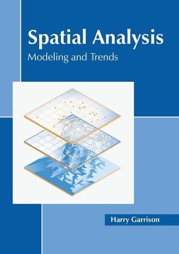 Cover image for Spatial Analysis: Modeling and Trends