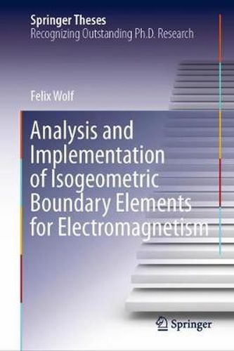 Cover image for Analysis and Implementation of Isogeometric Boundary Elements for Electromagnetism