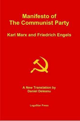 Manifesto of the Communist Party (Aka The Communist Manifesto): A New Translation by Daniel Deleanu