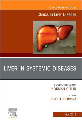 Cover image for Liver in Systemic Diseases, An Issue of Clinics in Liver Disease