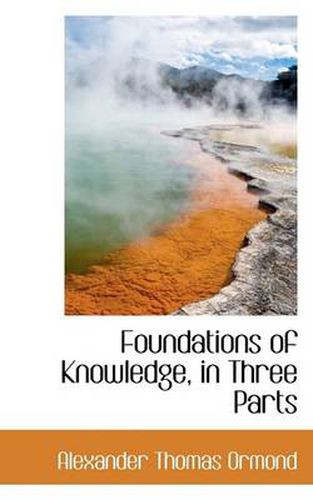 Cover image for Foundations of Knowledge, in Three Parts