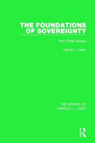 Cover image for The Foundations of Sovereignty (Works of Harold J. Laski): And Other Essays