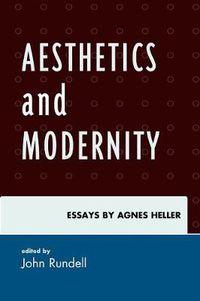 Cover image for Aesthetics and Modernity: Essays by Agnes Heller