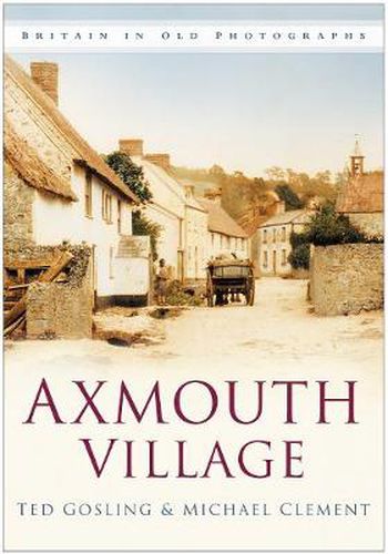 Cover image for Axmouth Village: Britain in Old Photographs