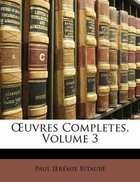 Cover image for Uvres Completes, Volume 3