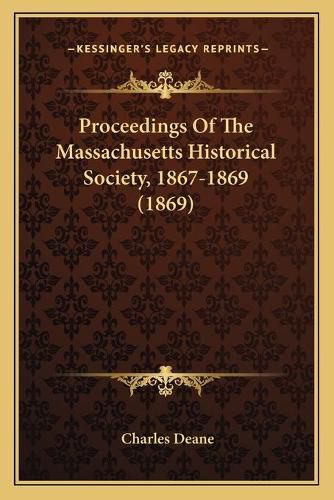 Proceedings of the Massachusetts Historical Society, 1867-1869 (1869)