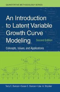 Cover image for An Introduction to Latent Variable Growth Curve Modeling: Concepts, Issues, and Applications