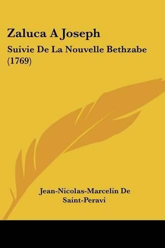 Zaluca a Joseph: Suivie de La Nouvelle Bethzabe (1769)