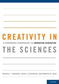 Cover image for Creativity in the Sciences: A Workbook Companion to Innovation GenerationI