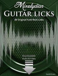 Cover image for Mixolydian Guitar Licks: 20 Original Funk Rock Licks with Audio & Video