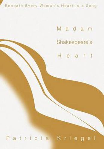 Cover image for Madam Shakespeare's Heart:beneath Every Woman's Heart is a Song