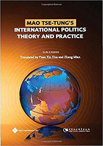 Mao Tse-Tung's International Politics: Theory and Practice