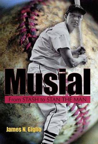 Musial: From Stash to Stan the Man