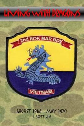 Living With Dragons: With The Korean Marines in Vietnam