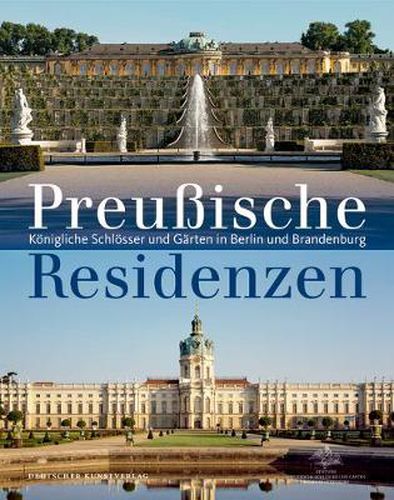 Cover image for Preussische Residenzen: Koenigliche Schloesser und Garten in Berlin und Brandenburg