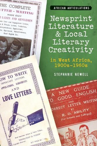 Cover image for Newsprint Literature and Local Literary Creativity in West Africa, 1900s - 1960s