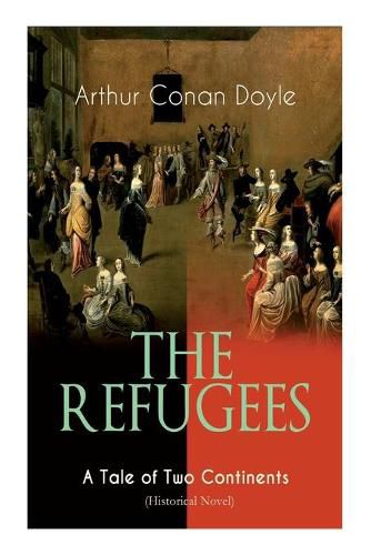 Cover image for The Refugees - A Tale of Two Continents (Historical Novel): Historical Novel set in Europe and America