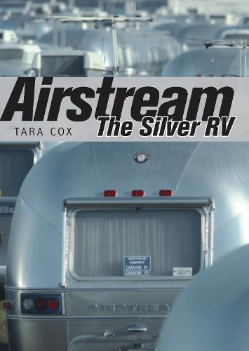 Cover image for Airstream: The Silver RV