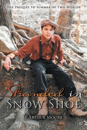 Cover image for Stranded in Snow Shoe: The Prequel to Summer of Two Worlds