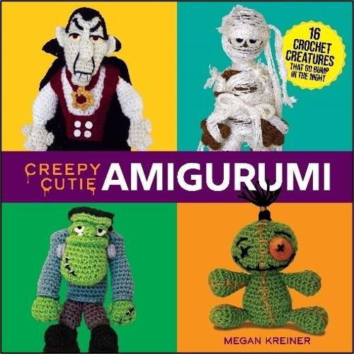 Cover image for Creepy Cutie Amigurumi: 17 Crochet Creatures That Go Bump in the Night