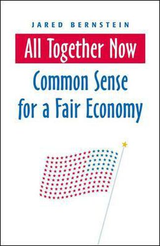Cover image for All Together Now: Common Sense for a Fair Economy