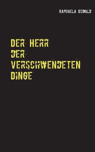 Cover image for Der Herr der verschwendeten Dinge