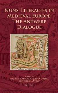 Cover image for Nuns' Literacies in Medieval Europe: The Antwerp Dialogue