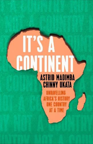 Cover image for It's a Continent: Unravelling Africa's history one country at a time