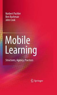 Cover image for Mobile Learning: Structures, Agency, Practices