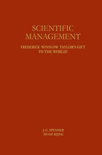 Scientific Management: Frederick Winslow Taylor's Gift to the World?