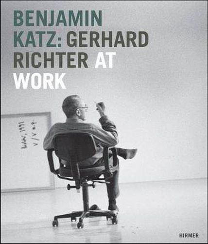 Cover image for Benjamin Katz: Gerhard Richter at Work