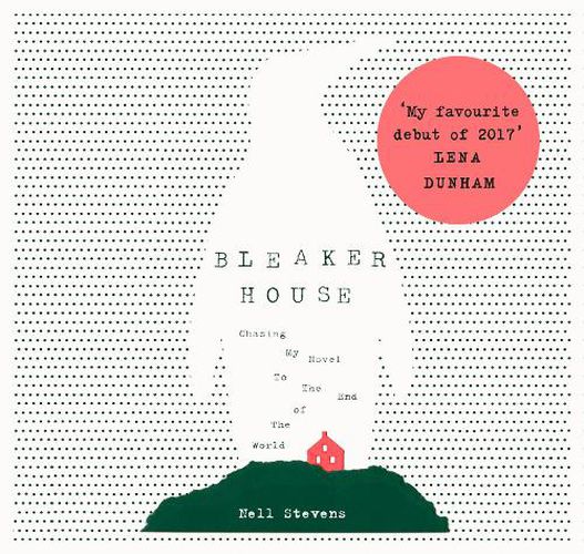 Bleaker House: Chasing My Novel to the End of the World