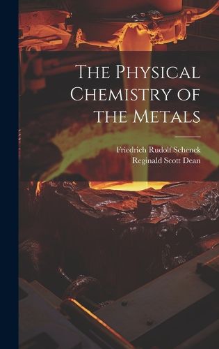 Cover image for The Physical Chemistry of the Metals