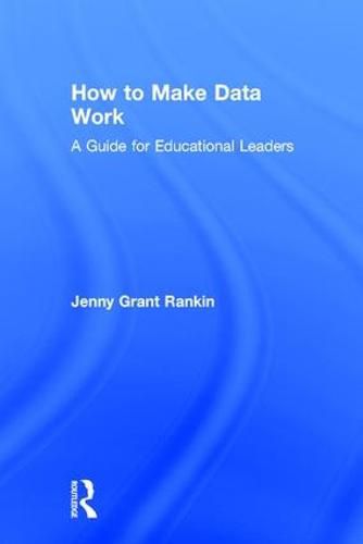 Cover image for How to Make Data Work: A Guide for Educational Leaders