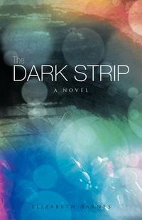 Cover image for The Dark Strip: A Novel