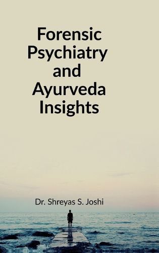 Cover image for Forensic Psychiatry and Ayurveda Insights