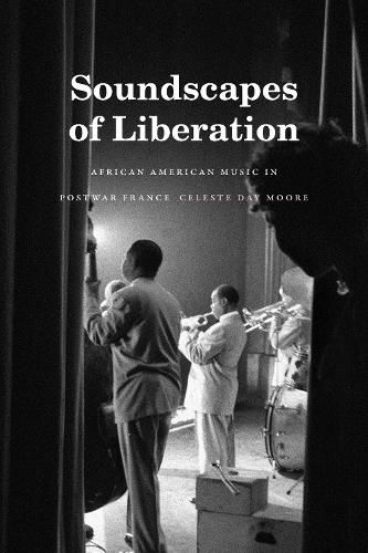 Soundscapes of Liberation: African American Music in Postwar France