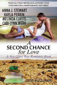 Cover image for A Second Chance for Love: A Sea Glass Bay Romance Book