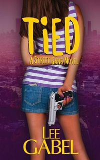 Cover image for Tied: A Street Gang Novel