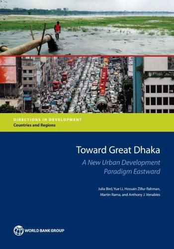 Toward Great Dhaka: a new urban development paradigm eastward