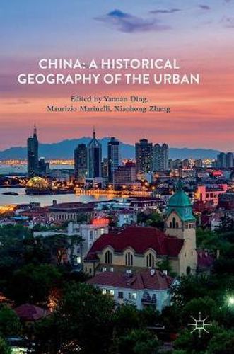 Cover image for China: A Historical Geography of the Urban