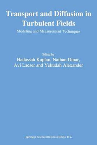 Transport and Diffusion in Turbulent Fields: Modeling and Measurement Techniques