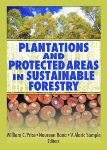 Cover image for Plantations and Protected Areas in Sustainable Forestry